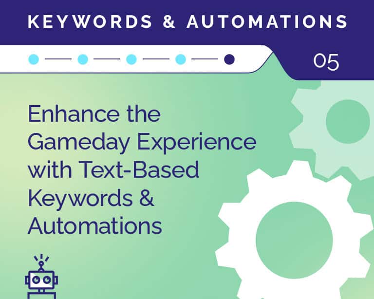 Enhance the Gameday Experience with Text-Based Keywords &amp; Automations