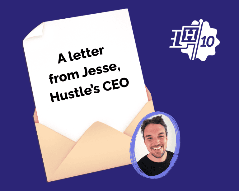 A letter from Jesse, Hustle’s CEO