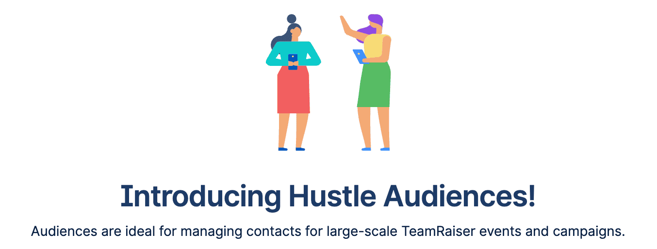 Hustle Audiences screen introducing Audiences for managing contacts for large-scale TeamRaiser events and campaigns